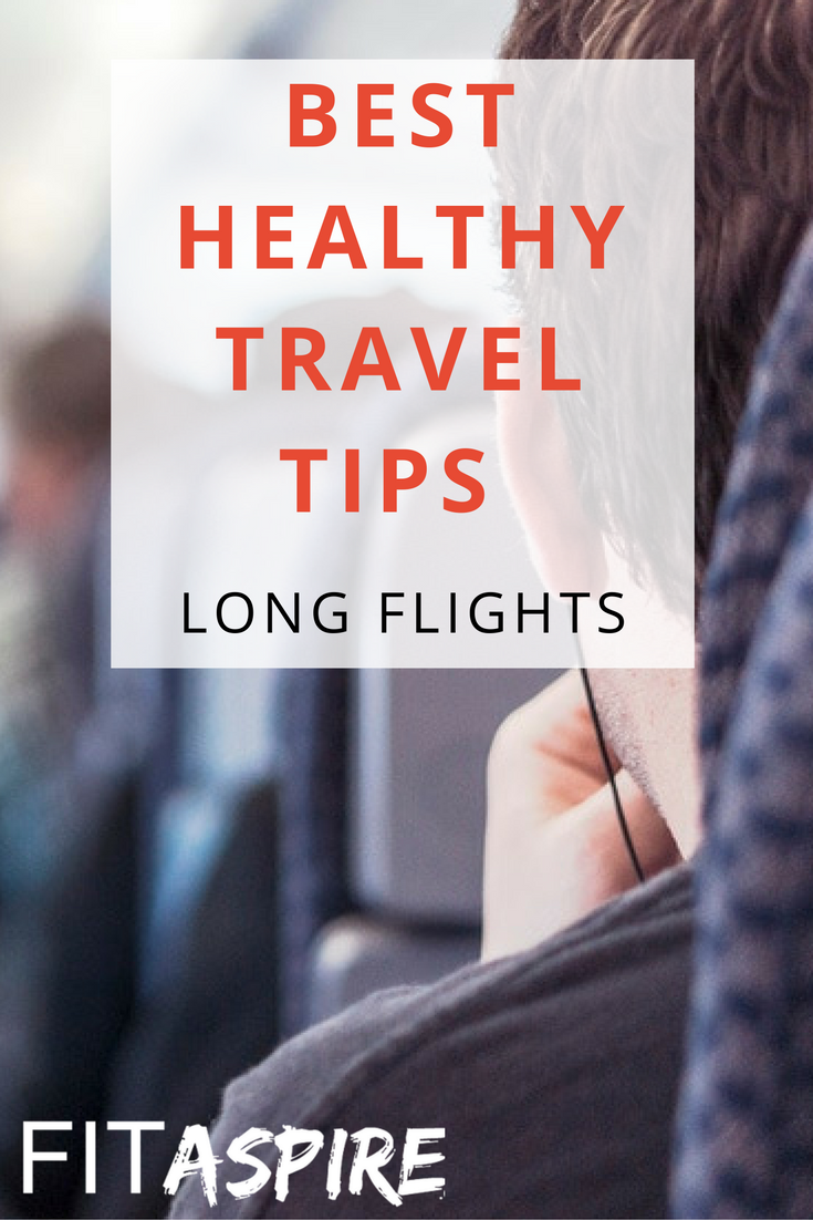 Best Healthy Travel Tips for Long Flights